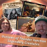Commander Cookout Podcast, Ep 428 - Outlaws of Thunder Junction Legendary Creature Review & Analysis