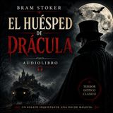 EL HUÉSPED DE DRÁCULA | Audiolibro de terror de Bram Stoker