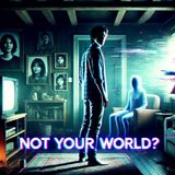 Parallel Universes Exist, and Here’s the Creepy Proof!