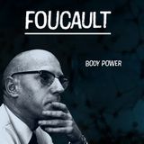 Power Over the Body: Foucault’s Analysis of Discipline and Control