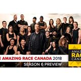 The Amazing Race Canada 2018 | Season 6 Preview Podcast