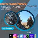 Ep 155: Mandalorian Season 1 and 2 Recap