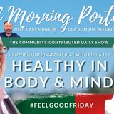 Ageing Expats - Healthy in Body & Mind | The Good Morning Portugal! Show | #FeelGoodFridayPortugal