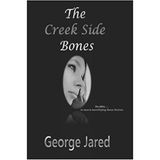 THE CREEK SIDE BONES-George Jared