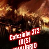 Cafezinho 372 – (des)Equilíbrio