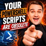 Your PowerShell Scripts Are Obsolete