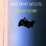 ENDURING MYSTERIES! The Black Knight Satellite, fact or fiction?