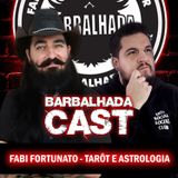 Tarot e Astrologia - BARBALHADACAST #009 (feat. Fabi Fortunato)