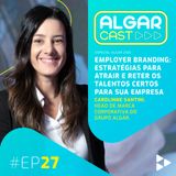 Ep26 Employer branding: estratégias para atrair e reter os talentos para sua empresa