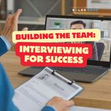 Day 4: Building the Team - Interviewing for Success