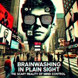 Reality of Mind Control: Real-life examples of Brainwashing Techniques  & Psychological Manipulation