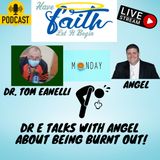 Ep1329: Dr E has concerns about angel being burnt out