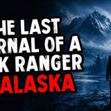 The Last Journal of a Park Ranger in Alaska