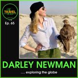 Darley Newman exploring the globe - Ep. 65