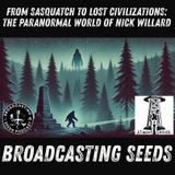 From Sasquatch to Lost Civilizations: The Paranormal World of Nick Willard