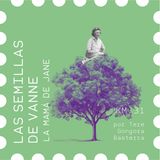 KM 31 | Vanne Morris, la mamá de Jane Goodall #Referentes
