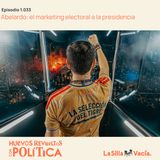 Abelardo: el marketing electoral a la presidencia