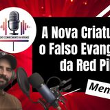 A Nova Criatura e o Falso Evangelho da Red Pill
