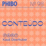 #98 - Conteúdo (Part. Kauã Oberhuber)