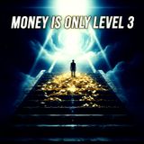 Money is Only Level 3: The 10 Levels of Freedom You’re Missing