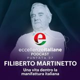 Una vita dentro la manifattura italiana: Filiberto Martinetto