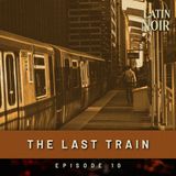 #EP 10 - The Last Train
