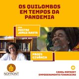 Os Quilombos na Pandemia - Parte 1 - Givânia Silva e Mestre Jorge Rasta #15