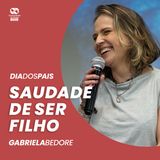 Saudade de ser filho // Gabriela Bedore