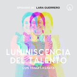 La luminiscencia de Lara Guerrero, CEO de Pepina Pastel | Episodio 36