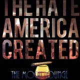 The Mogul Lounge Presents: The Hate America Created