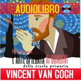 009 - l'arte spiegata ai bambini- VAN GOGH INCONTRA GAUGUIN  (Vincent Van Gogh)