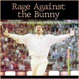 Rage Against the Bunny