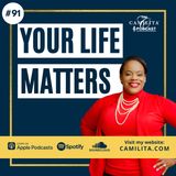 91: Camilita Nuttall | Your Life Matters