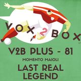Vox2Box PLUS (81) - Momento Maioli: Last Real Legend