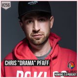 256: Chris “Drama” Pfaff | Anxiety & Honesty About The Journey of Success