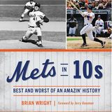 Brian Wright Talks "Mets in 10s"