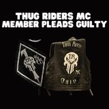 Thug Riders MC Member Pleads Guilty to Organized Crime