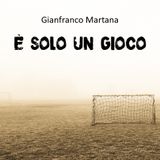 Gianfranco Martana- È solo un gioco.