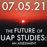 The Future of UAP Studies: An Assessment | MHP 07.05.21.