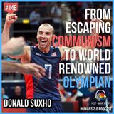 148: Donald Suxho | Escaping Communism to World Renowned Olympian Athlete
