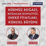 Hürmüz Boğazı ve Boğazlar Jeopolitiği, Enerji Fiyatları, Küresel Büyüme | Varsayılan Ekonomi S3 #15