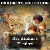 36 - Mr Wickers Window - Chapter 36 by Carley Dawson