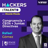 142. Congruencia + CEOs + Juntas Directivas -Rafael Gómez (Ipade) - Lado A