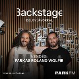 Hiszek abban, hogy mindenkiből csak egy van a világon: Farkas Roland - Wolfie | Park FM – Backstage