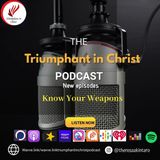 Know Your Weapons EP9 (Spiritual Warfare)