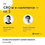 #12 Optymalizacja konwersji w e-commerce (CRO), cz. 2 - Flying with Shopify: Expert Insights | E-commerce | Shopify