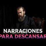 Narraciones Relajantes para Descansar   Dostoievski, Chéjov   Voz Humana