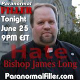 Topic: Hate! with guest Bishop James Long On Filler