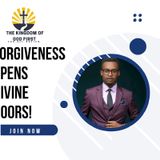 FORGIVENESS OPENS DIVINE DOORS!