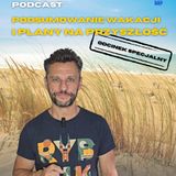 Odcinek 91_podsumowanie wakacji i plany na przyszłość